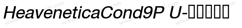 HeaveneticaCond9P U字体转换